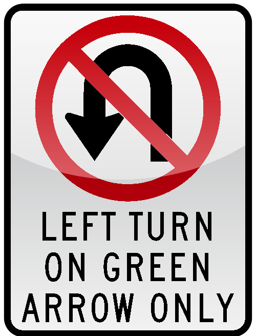 LEFT TURN ON GREEN ARROW ONLY Sign